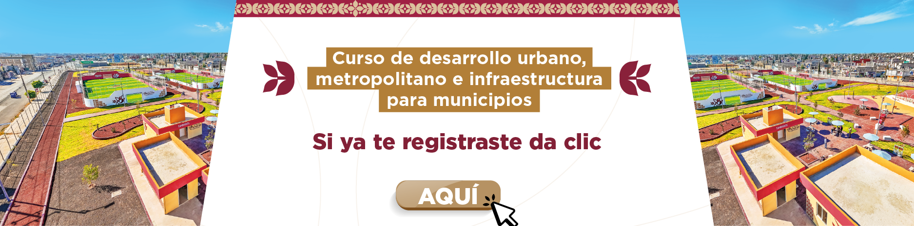 Curso de desarrollo urbano, metropolitano e infraestructura para municipios